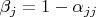 $\beta_j = 1 - \alpha_{jj}$