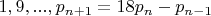 $1,9,...,p_{n+1}=18p_n-p_{n-1}$