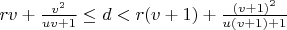 $rv+\frac{v^2}{uv+1}\le d<r(v+1)+\frac{(v+1)^2}{u(v+1)+1}$
