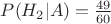 $P(H_2|A) = \frac {49} {60}$
