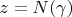 $z=N(\gamma)$