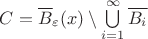 $C=\overline{B}_{\varepsilon}(x)\setminus\bigcup\limits_{i=1}^{\infty}\overline{B_i}$
