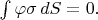 $\int\varphi\sigma\,dS=0.$