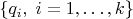 $\{q_i,\;i=1,\ldots,k\}$