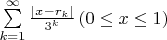 $\sum\limits_{k=1}^{\infty}\frac{|x-r_{k}|}{3^k}\,(0\le x\le 1)$