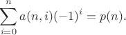 $$
\sum\limits_{i=0}^{n}a(n,i)(-1)^i = p(n).
$$