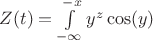 $Z(t) = \int\limits_{- \infty}^{-x} y^{z}\cos(y)$