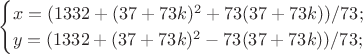 $$\begin{cases}x=(1332 + (37+73k)^2 +73(37+73k))/73;\\ y=(1332 + (37+73k)^2 - 73(37+73k))/73;\end{cases}$$