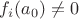 $f_{i}(a_{0}) \ne 0$ $f_{i}(a_{0}) \ne 0$