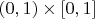 $(0,1)\times [0,1]$