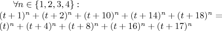 $\forall n \in\{1,2,3,4\}:\\ (t+1)^n+(t+2)^n+(t+10)^n+(t+14)^n+(t+18)^n=\\(t)^n+(t+4)^n+(t+8)^n+(t+16)^n+(t+17)^n$