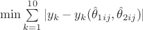 $\min\sum\limits_{k=1}^{10} |y_{k}-y_{k}(\hat\theta_{1ij},\hat\theta_{2ij})|$