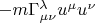 $-m\Gamma^{\lambda}_{\mu\nu}u^{\mu}u^{\nu}$
