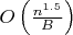 $O\left({n^{1.5}\over B}\right)$