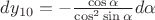 $dy_{10}=- \frac{\cos\alpha}{\cos^2 \sin\alpha }d \alpha$