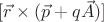 $[\vec{r}\times (\vec{p}+q\vec{A})]$