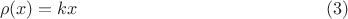 $$\rho(x)=kx\eqno(3)$$