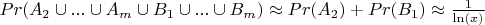 $Pr(A_2 \cup...\cup A_m \cup B_1 \cup...\cup B_m) \approx Pr(A_2)+Pr(B_1) \approx \frac {1}{\ln(x)}$