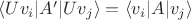 $\langle Uv_i| A' | Uv_j \rangle = \langle v_i |A |v_j \rangle$
