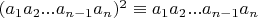 $(a_1a_2...a_{n-1}a_n)^2\equiv a_1a_2...a_{n-1}a_n$