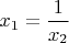 $x_1=\dfrac{1}{x_2}$