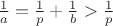 $\frac1a=\frac1p+\frac1b>\frac1p$