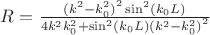 $R=\frac{{(k^2-k_0^2)}^2\sin^2(k_0L)}{4k^2k_0^2+\sin^2(k_0L){(k^2-k_0^2)}^2} 
$