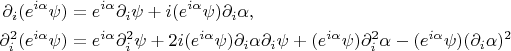 \begin{align*}\label{}
    \partial_i (e^{i\alpha}\psi) &=  e^{i\alpha} \partial_i\psi + i (e^{i\alpha}\psi) \partial_i\alpha,\\
    \partial_i^2 (e^{i\alpha}\psi) 
%    &= ie^{i\alpha} \partial_i\alpha\ \partial_i\psi + e^{i\alpha} \partial_i^2 \psi + i (e^{i\alpha}\psi)\partial_i^2\alpha + i\partial_i\alpha ( e^{i\alpha} \partial_i\psi + i (e^{i\alpha}\psi) \partial_i\alpha) = \\
    &= e^{i\alpha} \partial_i^2 \psi + 2i (e^{i\alpha}\psi)\partial_i\alpha \partial_i\psi  + (e^{i\alpha}\psi)\partial_i^2\alpha -  (e^{i\alpha} \psi) (\partial_i\alpha)^2 
\end{align*}