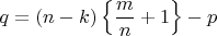 $q=(n-k)\left\{\dfrac{m}{n}+1\right\}-p$