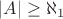 $|A|\ge\aleph_1$