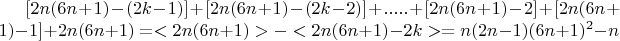 $[2n(6n+1) - (2k -1)] + [2n(6n+1) - (2k-2)] +.....+[2n(6n+1) - 2]+[2n(6n+1) - 1] + 2n(6n+1) = < 2n(6n+1) > -  < 2n(6n+1)- 2k > =  n(2n-1)(6n+1)^2  -  n $