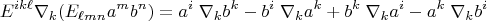 $$E^{ik\ell}\nabla_k(E_{\ell mn}a^m b^n)=a^i\;\nabla_k b^k-b^i\;\nabla_k a^k+b^k\;\nabla_k a^i-a^k\;\nabla_k b^i$$