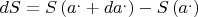 $dS=S\left(a^{.}+da^{.}\right)-S\left(a^{.}\right)$