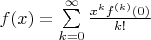 $f(x)=\sum\limits_{k=0}^\infty \frac{x^kf^{(k)}(0)}{k!}$
