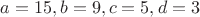 $a=15, b=9, c=5, d=3$