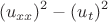$$ (u_{xx})^2 - (u_t)^2$$