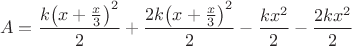 $$\[A = \frac{{k{{\left( {x + \frac{x}{3}} \right)}^2}}}{2} + \frac{{2k{{\left( {x + \frac{x}{3}} \right)}^2}}}{2} - \frac{{k{x^2}}}{2} - \frac{{2k{x^2}}}{2}\]$$