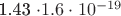 1.43 \cdot 1.6 \cdot 10^{-19}