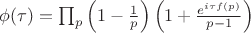 $\phi(\tau) = \prod_p \left(1 - \frac{1}{p}\right) \left(1 + \frac{e^{i\tau f(p)}}{p - 1}\right)$