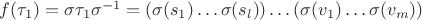 $f(\tau_1)=\sigma\tau_1\sigma^{-1} = (\sigma(s_1) \ldots \sigma(s_l))\ldots (\sigma(v_1) \ldots \sigma(v_m))$