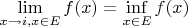 $\lim\limits_{x\to i,x\in E}^{}f(x) = \inf\limits_{x\in E}f(x)$