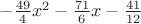 $-\frac{49}{4} x^{2}-\frac{71}{6} x-\frac{41}{12}$
