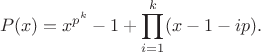 $$P(x)=x^{p^k}-1+\prod_{i=1}^k (x-1-ip).$$