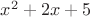 ${x^2+2x+5}$
