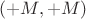 $(+M, +M)$