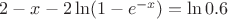 $2\lnx - x - 2\ln(1-e^{-x})=\ln0.6$