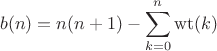 $$b(n)=n(n+1)-\sum\limits_{k=0}^{n}\operatorname{wt}(k)$$ $$b(n)=n(n+1)-\sum\limits_{k=0}^{n}\operatorname{wt}(k)$$