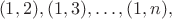$$(1,2), (1,3), \ldots, (1,n),$$