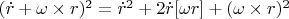 $ (\dot{r} + \omega \times r )^2 = \dot{r}^2 + 2 \dot{r}[\omega r] +  ( \omega \times r)^2$