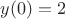 $y(0) = 2$